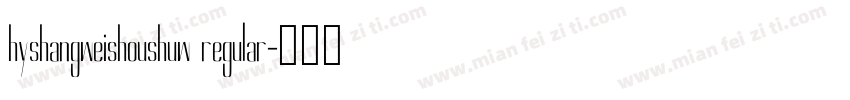 hyshangweishoushuw regular字体转换